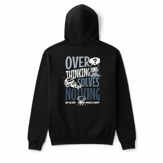 "Overthinking Solves Nothing" Clarity Hoodie