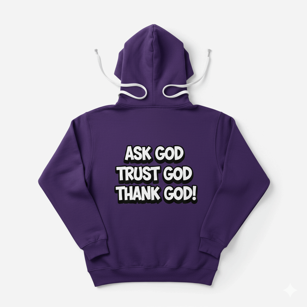 Ask God Trust God Thank God" Inspirational Hoodie