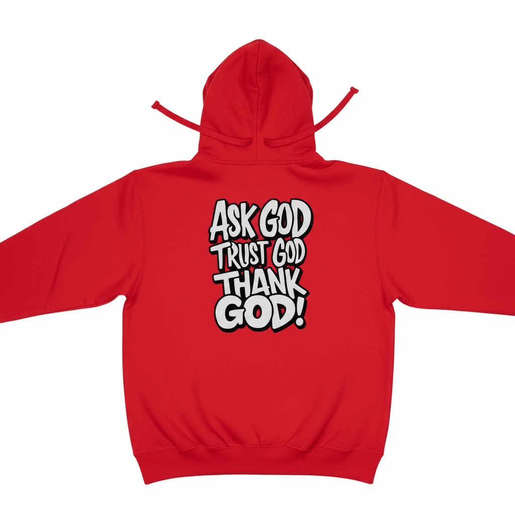 Ask God Trust God Thank God" Inspirational Hoodie
