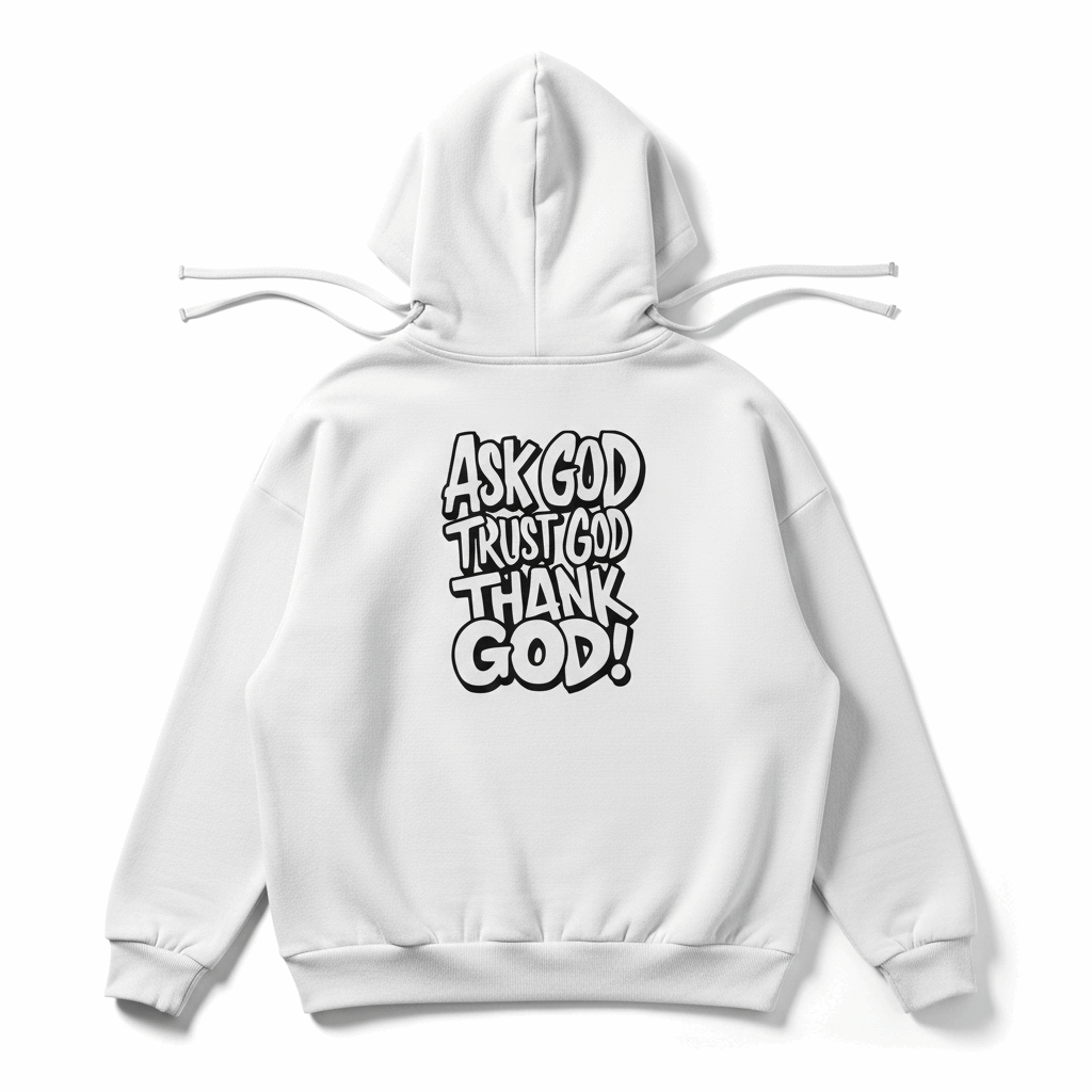 Ask God Trust God Thank God" Inspirational Hoodie